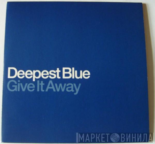 Deepest Blue - Give It Away