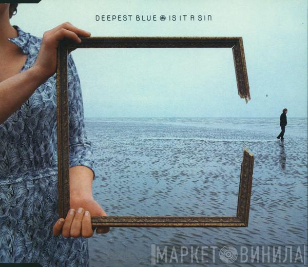 Deepest Blue - Is It A Sin