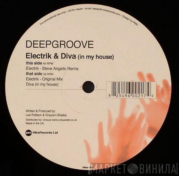 Deepgroove - Electrik / Diva (In My House)