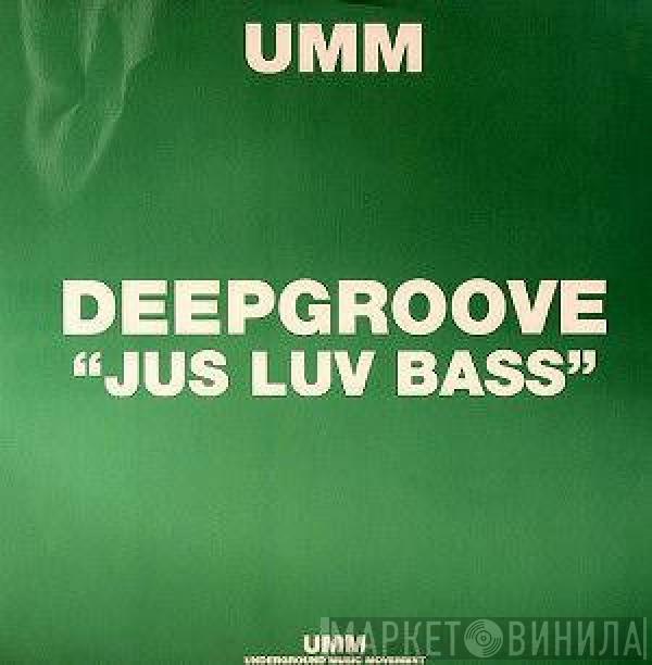 Deepgroove - Jus Luv Bass