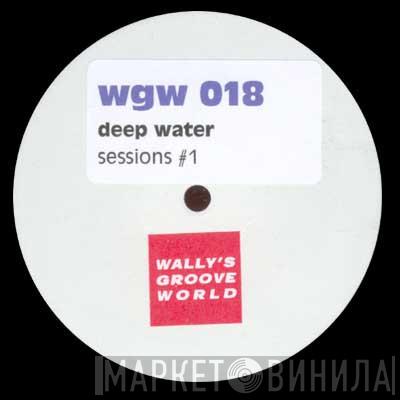 Deepwater - Sessions #1 -