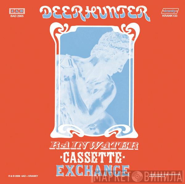 Deerhunter - Rainwater Cassette Exchange
