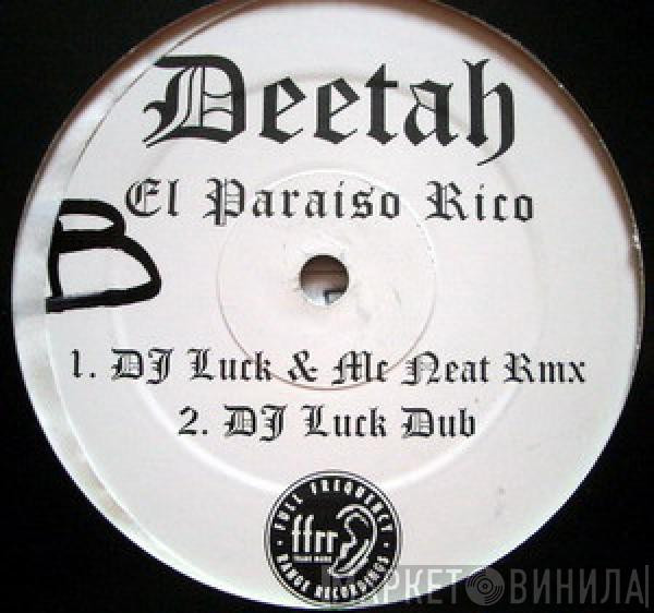 Deetah - El Paraiso Rico (DJ Luck Remixes)