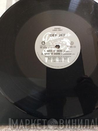 Def Jef - On The Real Tip/Give It Here