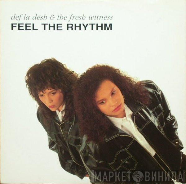 Def La Desh & The Fresh Witness - Feel The Rhythm