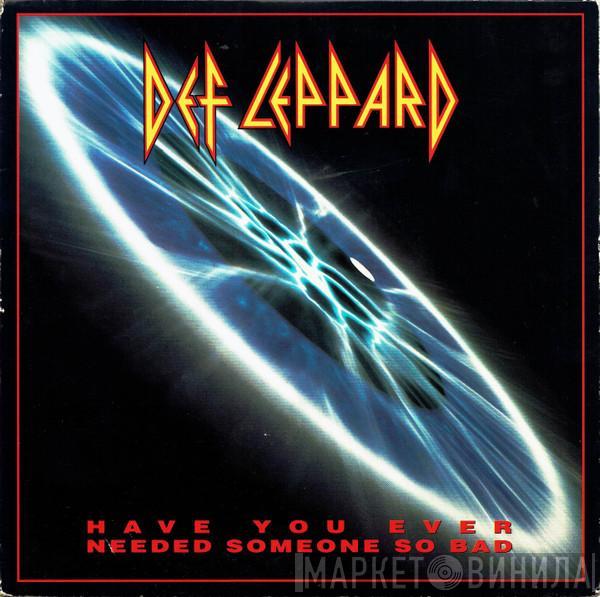  Def Leppard  - Have You Ever Needed Someone So Bad