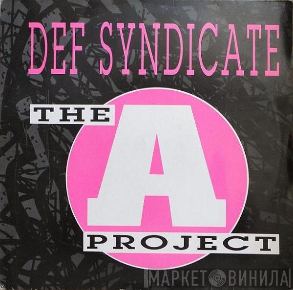 Def Syndicate - The A Project