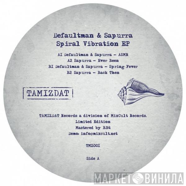 , Defaultman  Sapurra  - Spiral Vibration EP