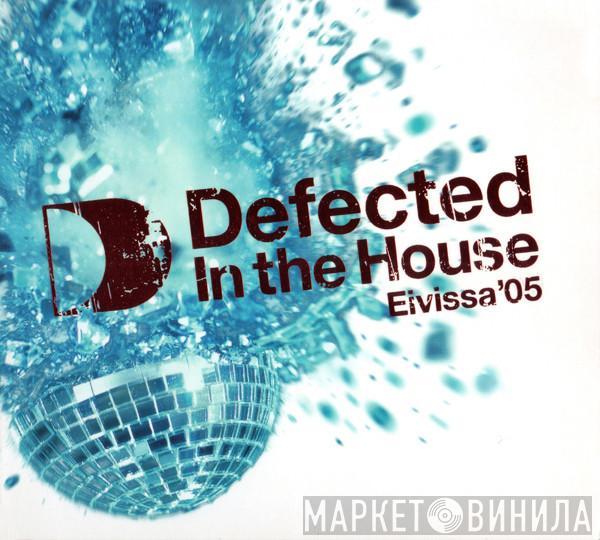  - Defected In The House (Eivissa '05)