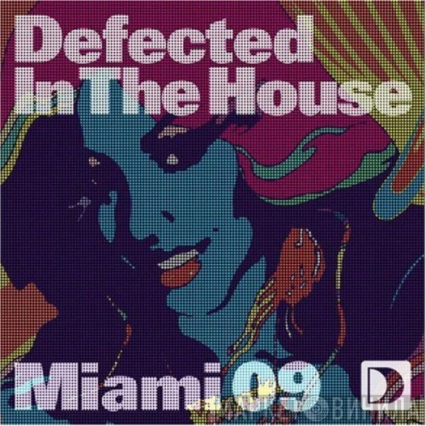  - Defected In The House (Miami 09)