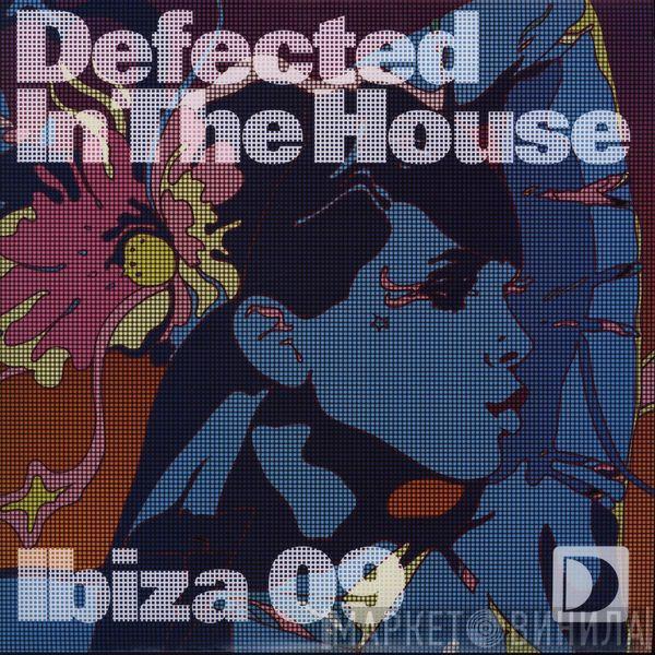  - Defected In The House - Ibiza 09 EP2