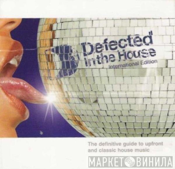  - Defected In The House - International Edition