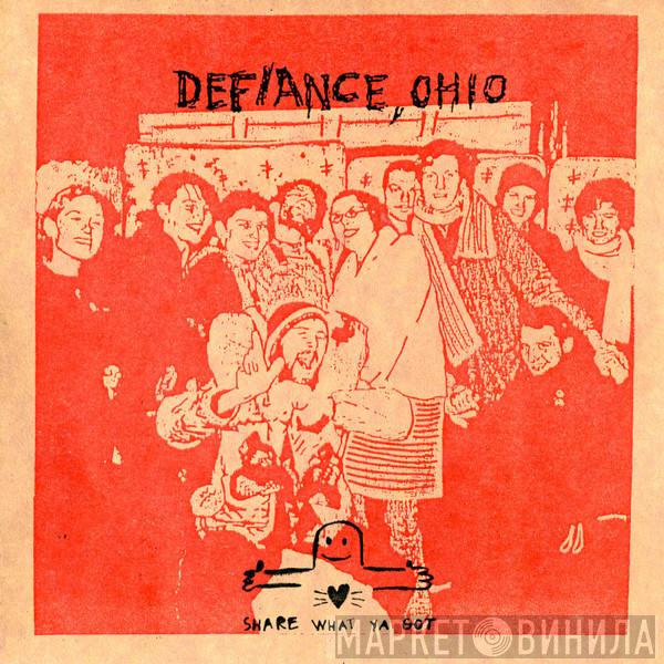  Defiance, Ohio  - Share What Ya Got