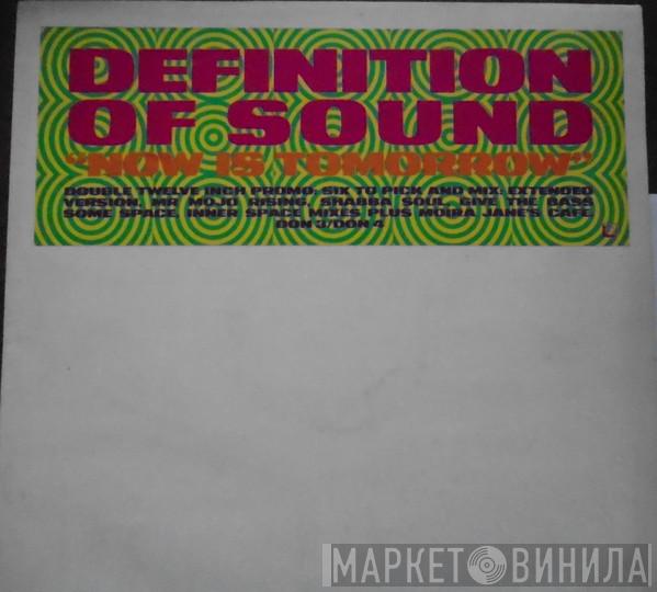 Definition Of Sound - Now Is Tomorrow