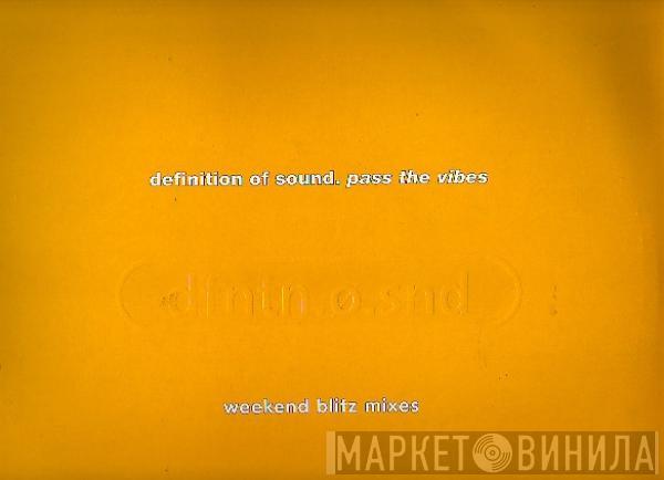 Definition Of Sound - Pass The Vibes (Weekend Blitz Mixes)