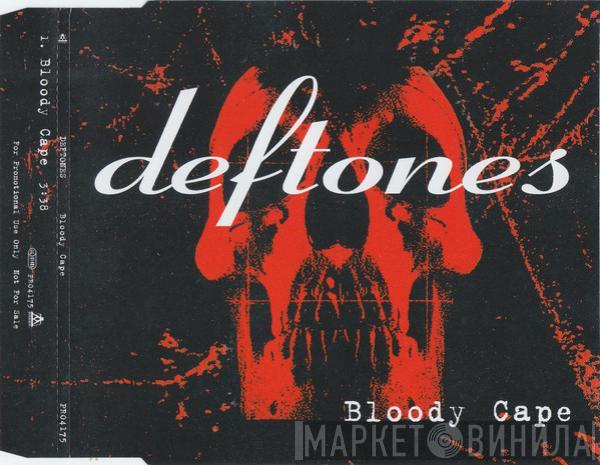 Deftones - Bloody Cape