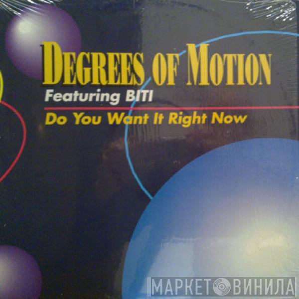 Degrees Of Motion, Biti Strauchn - Do You Want It Right Now