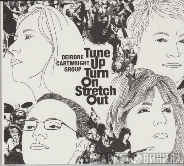Deirdre Cartwright Group - Tune Up Turn On Stretch Out
