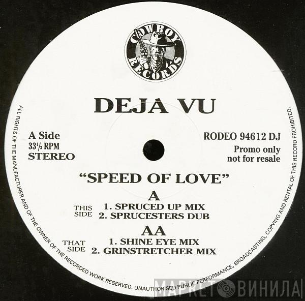 Deja Vu - Speed Of Love