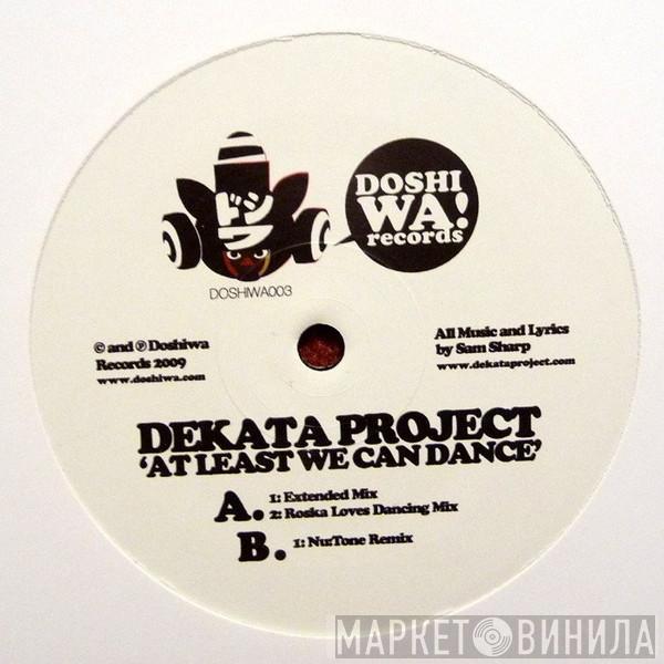 Dekata Project - At Least We Can Dance