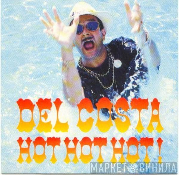 Del Costa  - Hot Hot Hot!