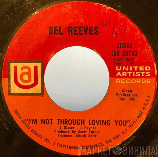 Del Reeves - I'm Not Through Loving You