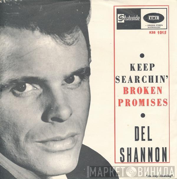  Del Shannon  - Keep Searchin' / Broken Promises