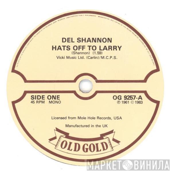 Del Shannon - Hats Off To Larry / Hey Little Girl