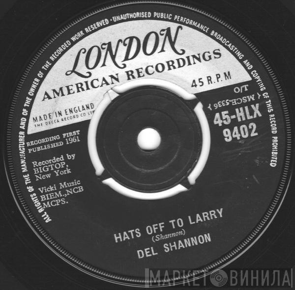 Del Shannon - Hats Off To Larry