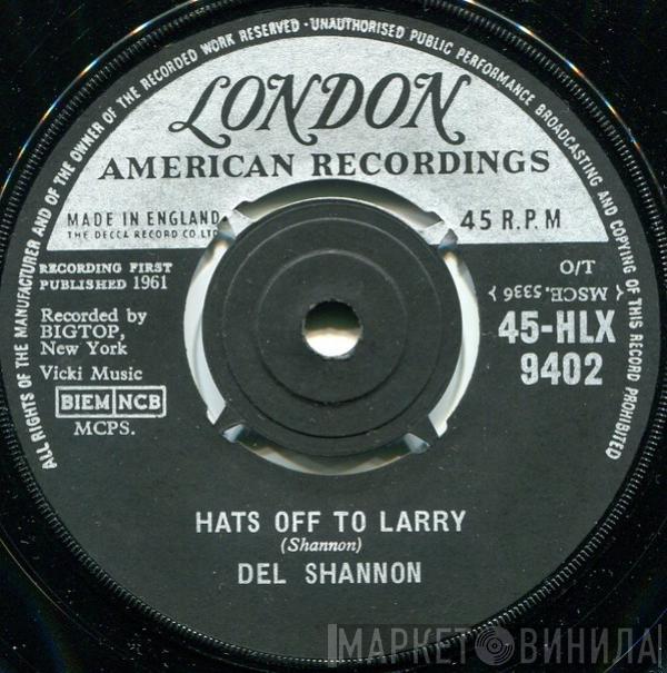 Del Shannon - Hats Off To Larry