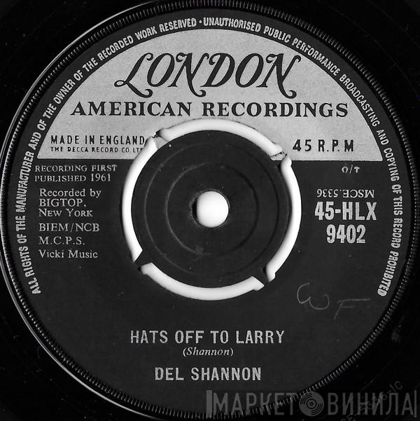 Del Shannon - Hats Off To Larry