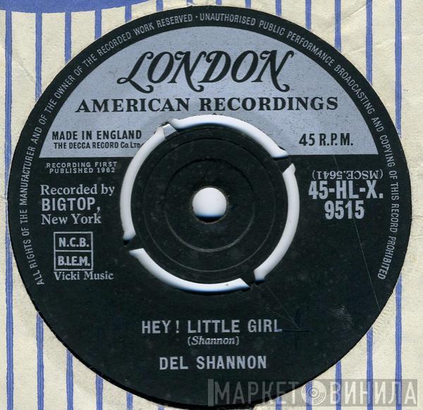  Del Shannon  - Hey! Little Girl