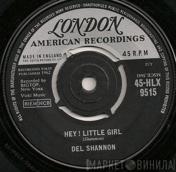 Del Shannon - Hey! Little Girl