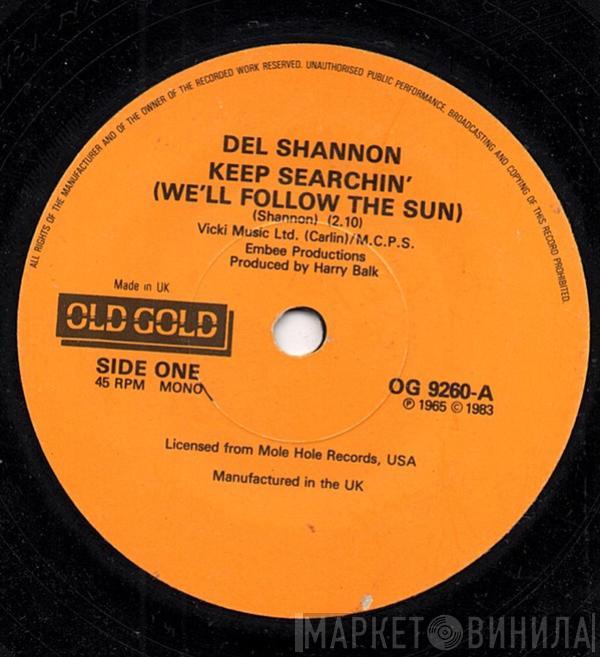 Del Shannon - Keep Searchin' (We'll Follow The Sun)