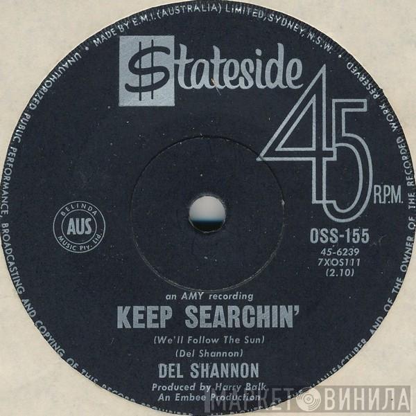  Del Shannon  - Keep Searchin' (We'll Follow The Sun)