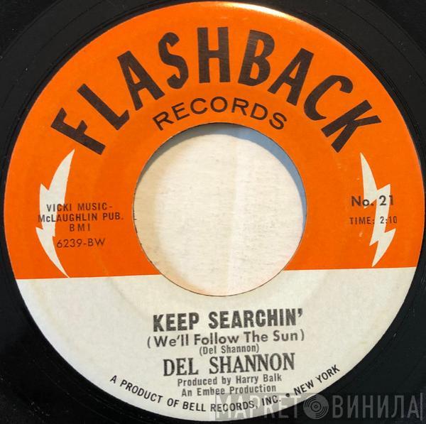  Del Shannon  - Keep Searchin' (We'll Follow The Sun)