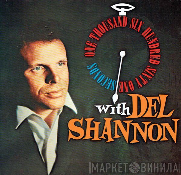 Del Shannon - One Thousand Six Hundred Sixty One Seconds With Del Shannon