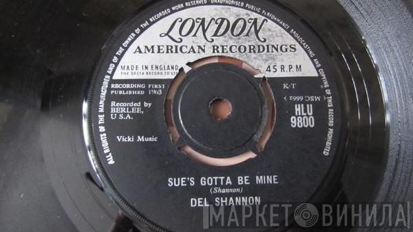 Del Shannon - Sue's Gotta Be Mine