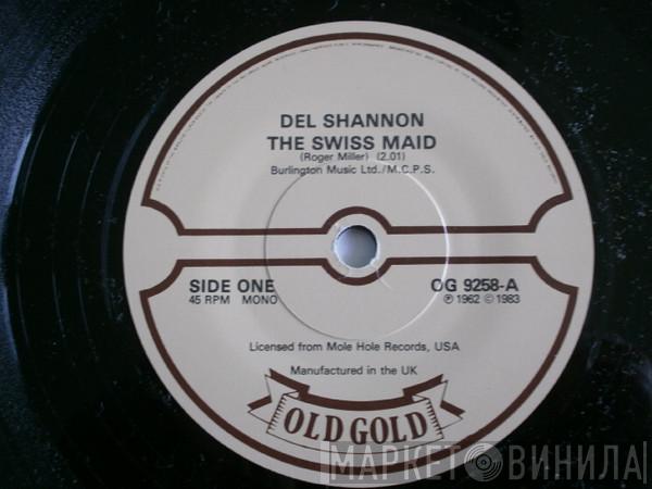 Del Shannon - The Swiss Maid / So Long Baby