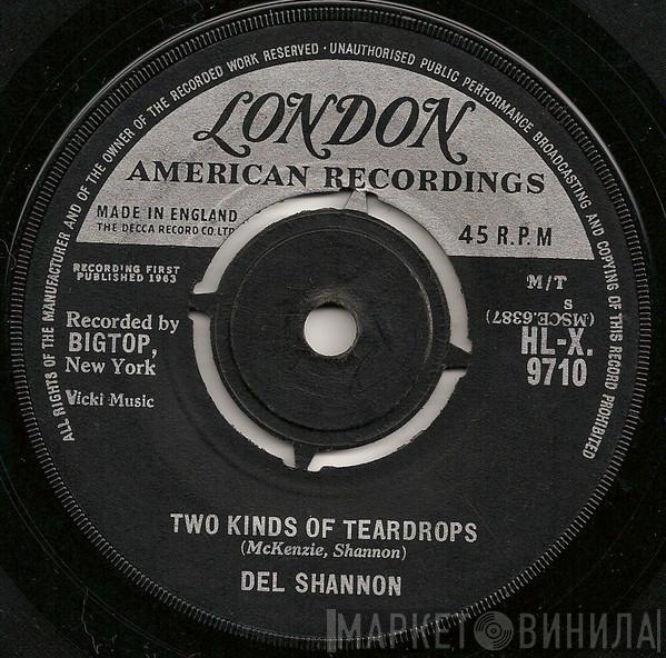 Del Shannon - Two Kinds Of Teardrops