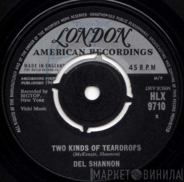 Del Shannon - Two Kinds Of Teardrops