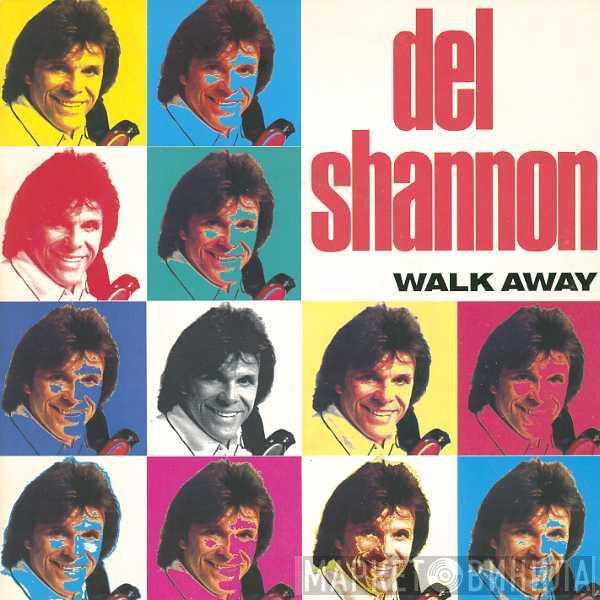 Del Shannon - Walk Away