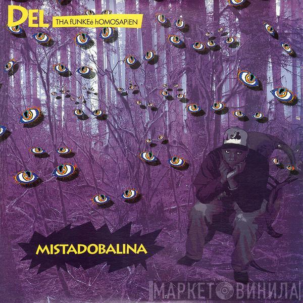  Del Tha Funkee Homosapien  - Mistadobalina