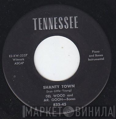 Del Wood, Mr. Goon-Bones - Shanty Town / Nobody's Sweetheart Now