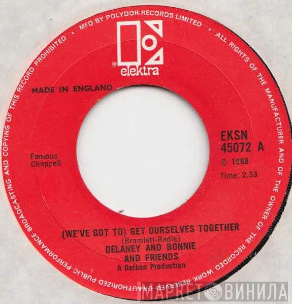 Delaney & Bonnie & Friends - (We've Got To) Get Ourselves Together