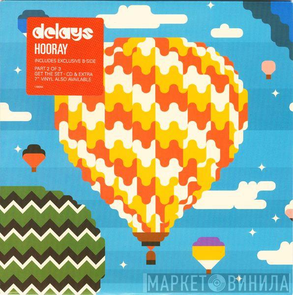 Delays - Hooray