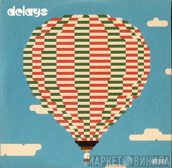 Delays - Hooray