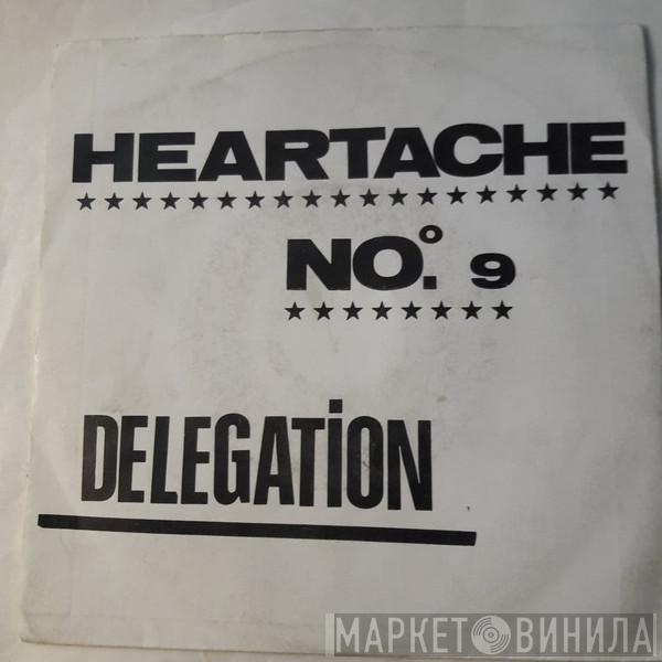  Delegation  - Heartache No.9