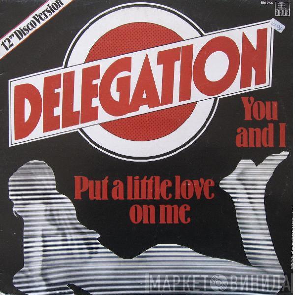 Delegation - Put A Little Love On Me / You And I