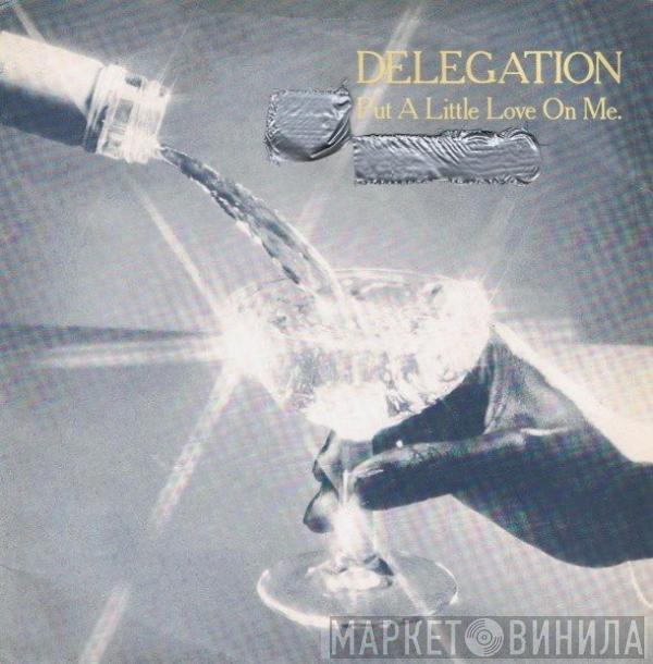Delegation - Put A Little Love On Me